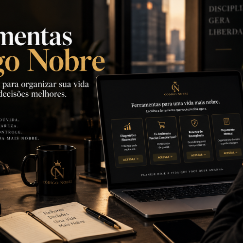 Ferramentas Código Nobre para organizar finanças e tomar decisões melhores